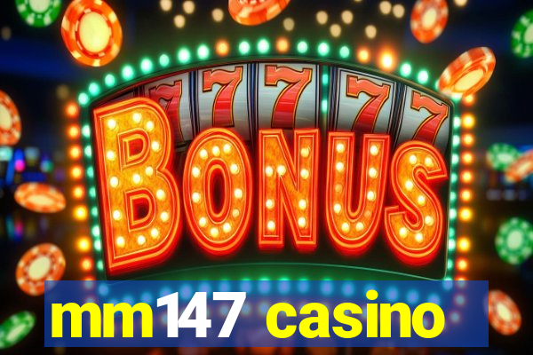 mm147 casino